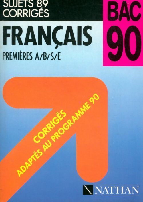 Français 1ères A, B, S, E Sujets corrigés 1989 - Collectif - Livre
