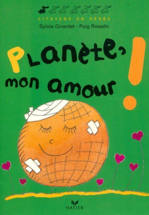 Planète mon amour ! - Sylvie Girardet - Livre