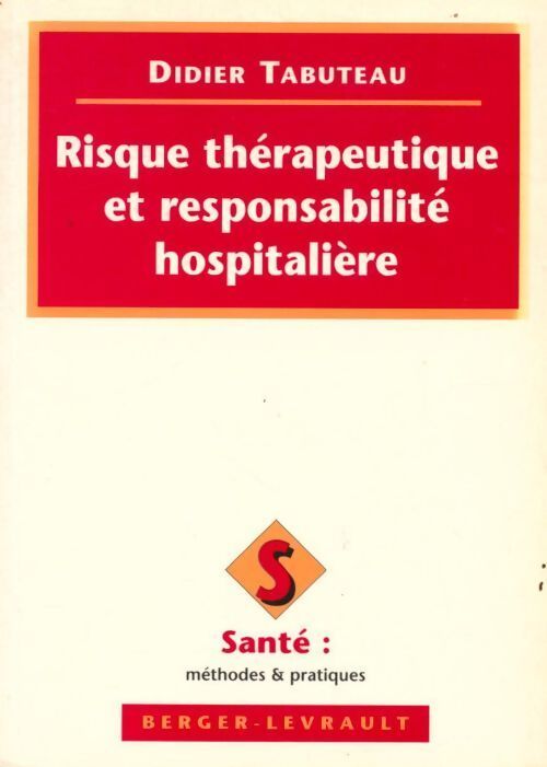 Risque thérapeutique et responsabilité hospitalière - Didier Tabuteau - Livre