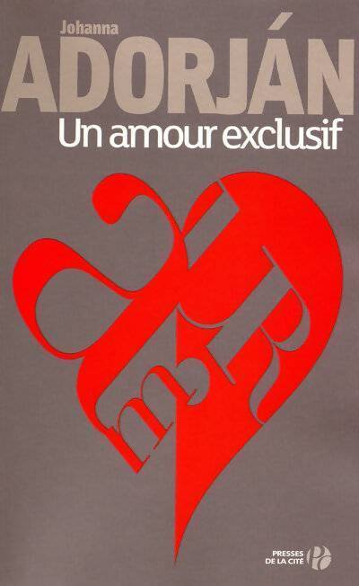 Un amour exclusif - Johanna Adorjan - Livre