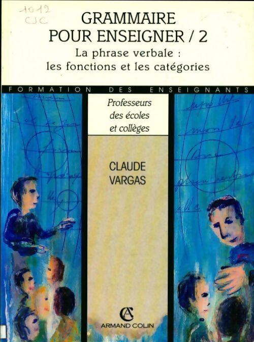 Grammaire pour enseigner Tome II - Claude Vargas - Livre