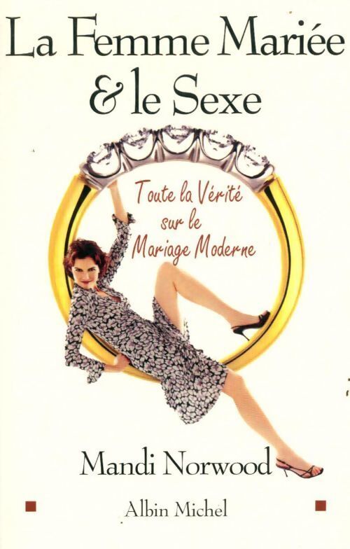 La femme mariée & le sexe. Toute la vérité sur le mariage moderne - Mandi Norwood - Livre