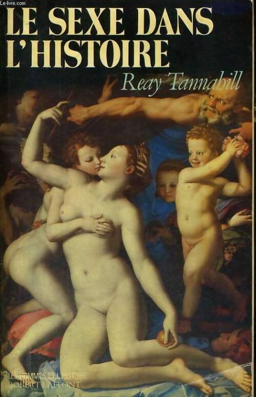 Le sexe dans l'histoire - Reay Tannahill - Livre