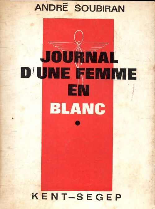 Journal d'une femme en blanc Tome I - André Soubiran - Livre