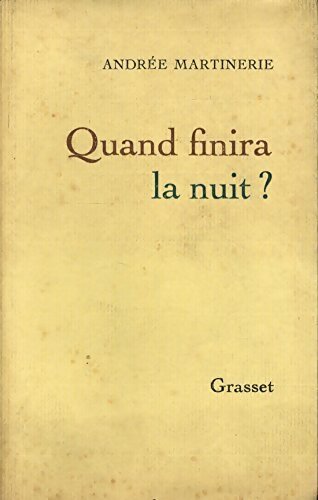 Quand finira la nuit - Andrée Martinerie - Livre