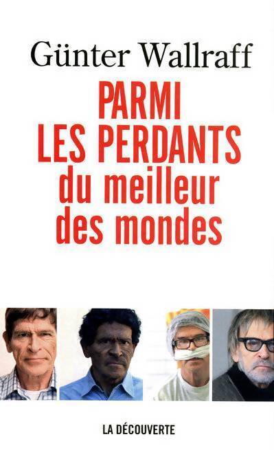 Parmi les perdants du meilleur des mondes - Gunter Wallraff - Livre