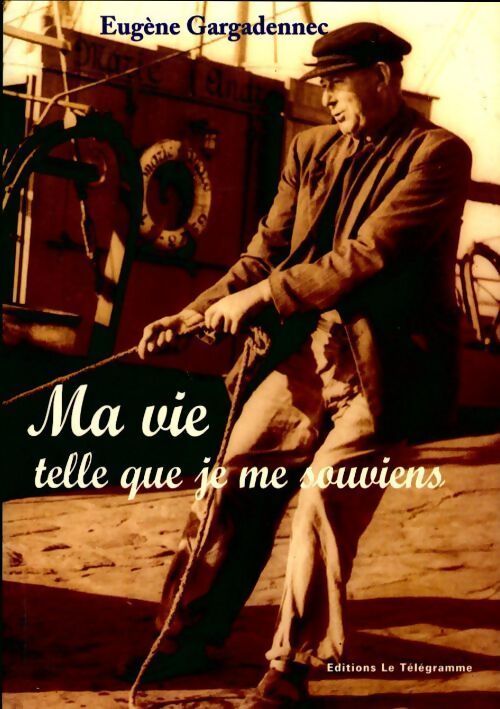 Ma vie telle que je me souviens - Eugène Gargadennec - Livre