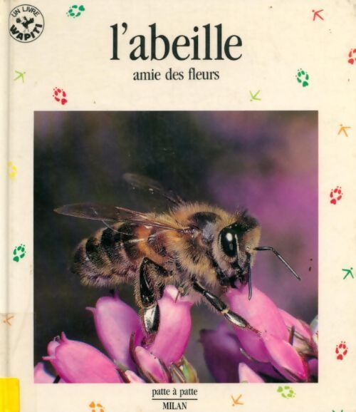 L'abeille : Amie des fleurs - Paul Starosta - Livre