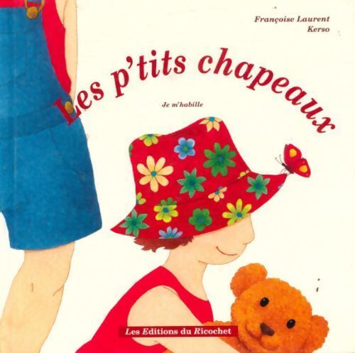Les p'tits chapeaux - Françoise Laurent - Livre