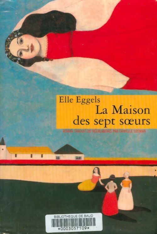 La maison des sept soeurs - Elle Eggels - Livre