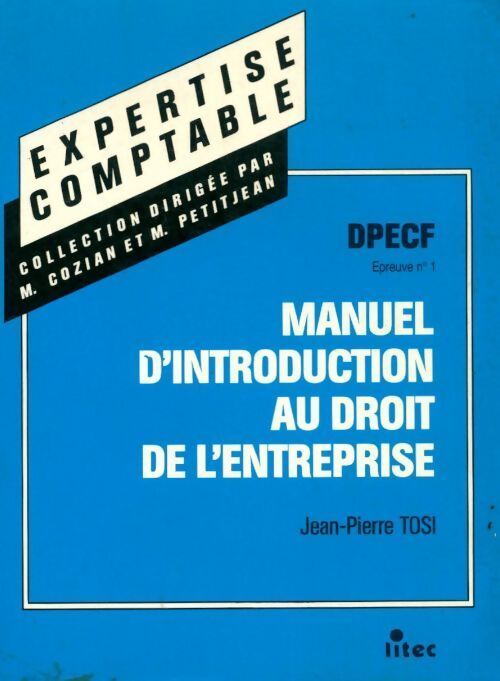 Manuel d'introduction au droit de l'entreprise decf épreuve numéro 1 1995 (ancienne édition) - Jean-Pierre Tosi - Livre