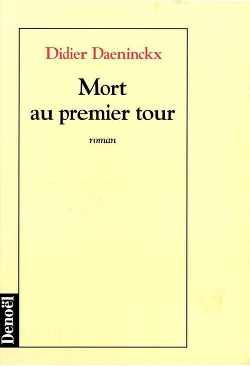 Mort au premier tour - Didier Daeninckx - Livre
