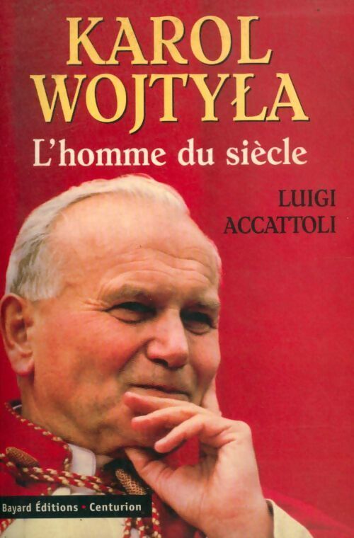 Karol wojtyla. L'homme du siècle - Luigi Accattoli - Livre