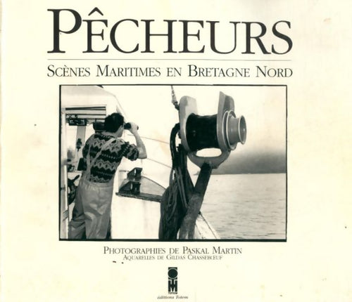 Pêcheurs. Scènes maritimes en Bretagne nord - Paskal Martin - Livre