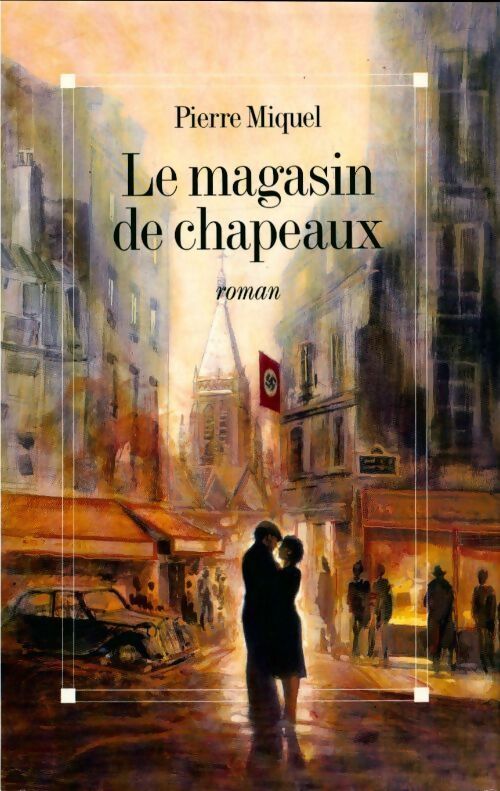Le magasin de chapeaux - Pierre Miquel - Livre