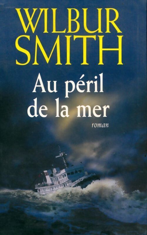 Au péril de la mer - Wilbur A. Smith - Livre