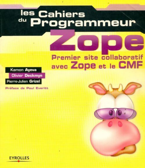 Les cahiers du programmeur zope - Kamon Ayeva - Livre