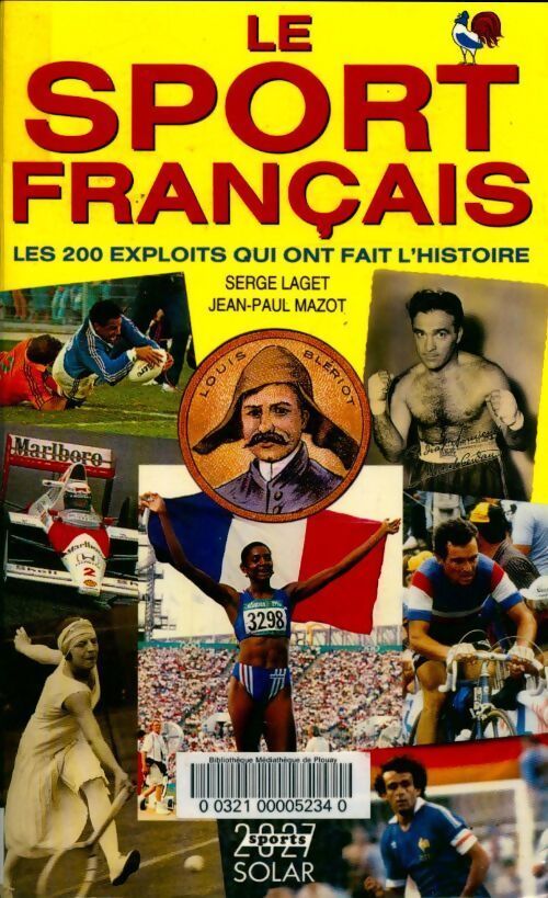 Le sport français : Les 200 exploits qui ont fait l'histoire - Jean-Paul Mazot - Livre