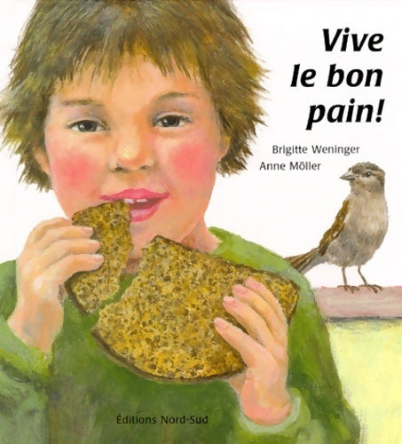 Vive le bon pain ! - Brigitte Weninger - Livre