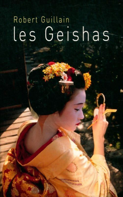 Les Geishas - Robert Guillain - Livre