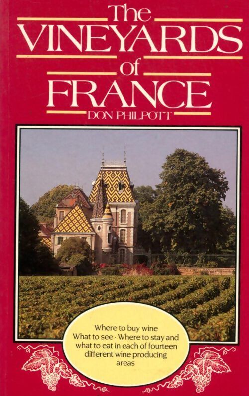 The Vineyards of France - Don Philpott - Livre