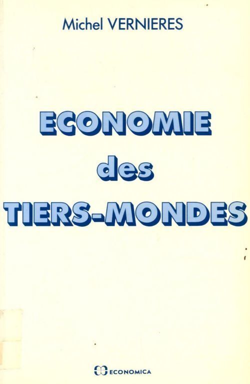 Economie des tiers-mondes - Michel Vernières - Livre
