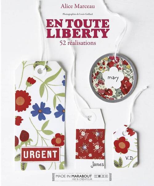 En toute liberty. 52 réalisations - Alice Marceau - Livre