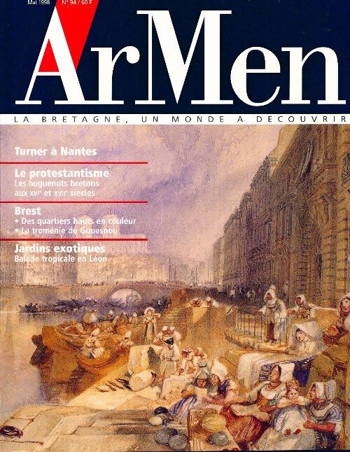 ArMen n°94 : Turner à Nantes / Le protestantisme / Brest / Jardins exotiques - Collectif - Livre