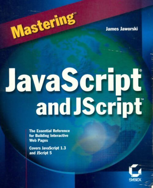 Mastering javascript® and jscript - James Jaworski - Livre