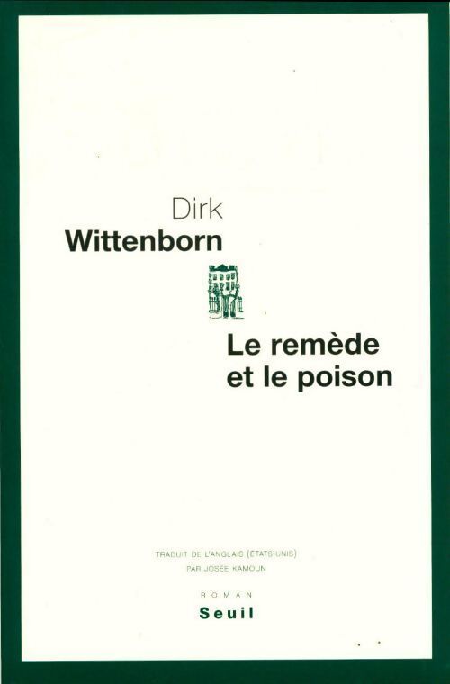 Le remède et le poison - Dirk Wittenborn - Livre