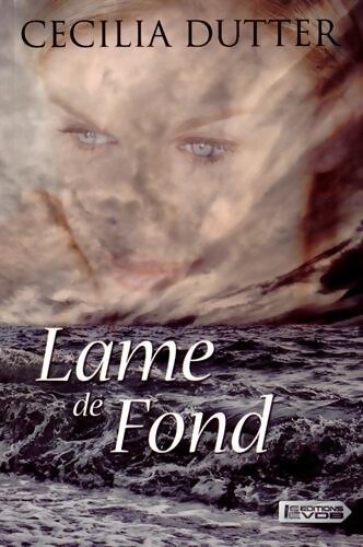 Lame de fond - Cécilia Dutter - Livre
