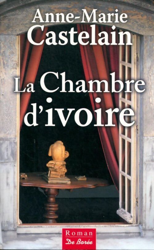 La chambre d'ivoire - Anne-Marie Castelain - Livre