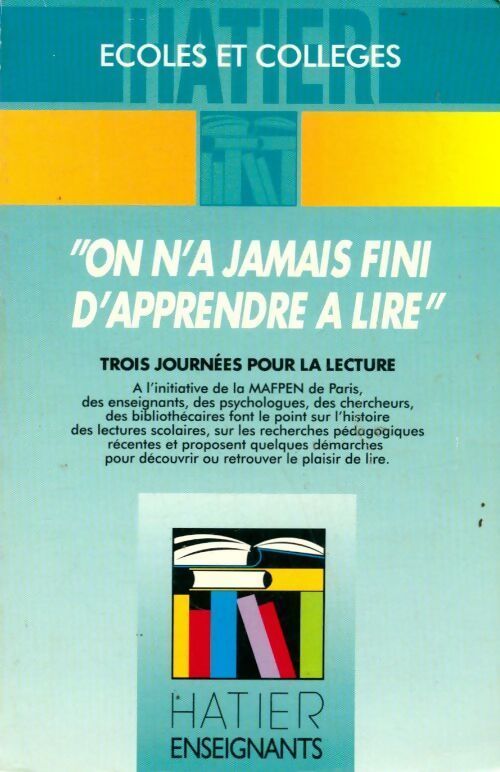 On n'a jamais fini d'apprendre à lire. Trois journées pour la lecture - Collectif - Livre
