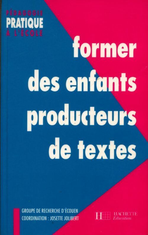 Former des enfants producteurs de textes - Collectif - Livre
