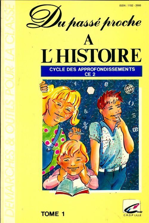 Du passé proche à l'histoire. Cycle des approfondissements CE2 Tome I - Marc Loison - Livre