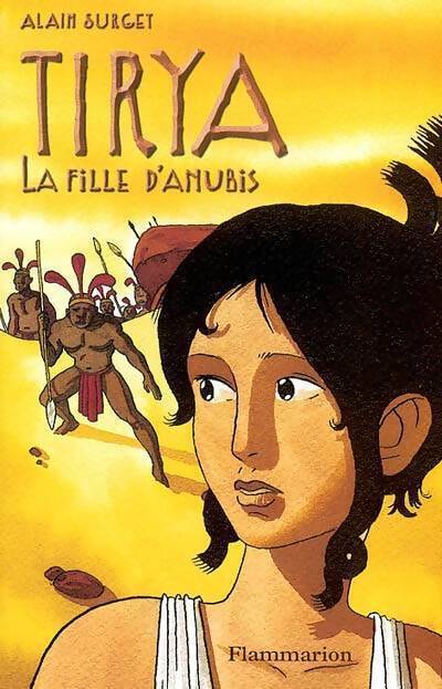 Tirya Tome IV : La fille d'Anubis - Alain Surget - Livre
