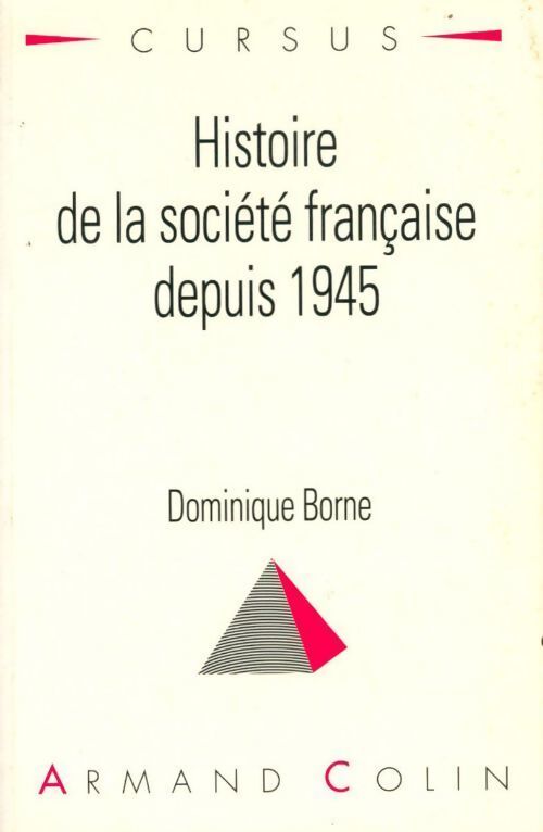 Histoire de la société française depuis 1945 - Borne - Livre