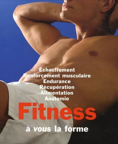 Fitness. A vous la forme - Olivier Barteck - Livre