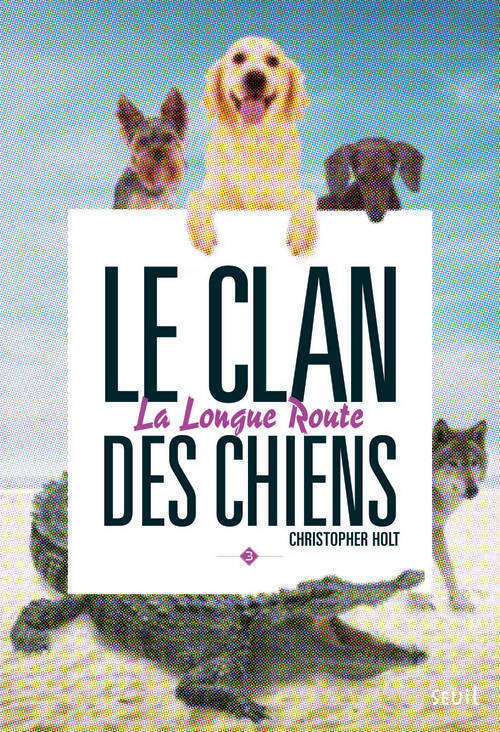 Le clan des chiens Tome III : La longue route - Christopher Holt - Livre