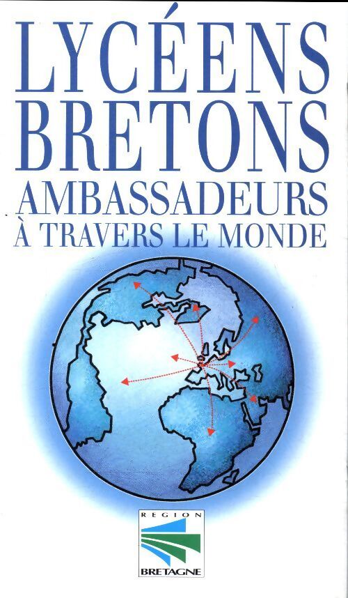 Lycéens bretons ambassadeurs à travers le monde - Collectif - Livre