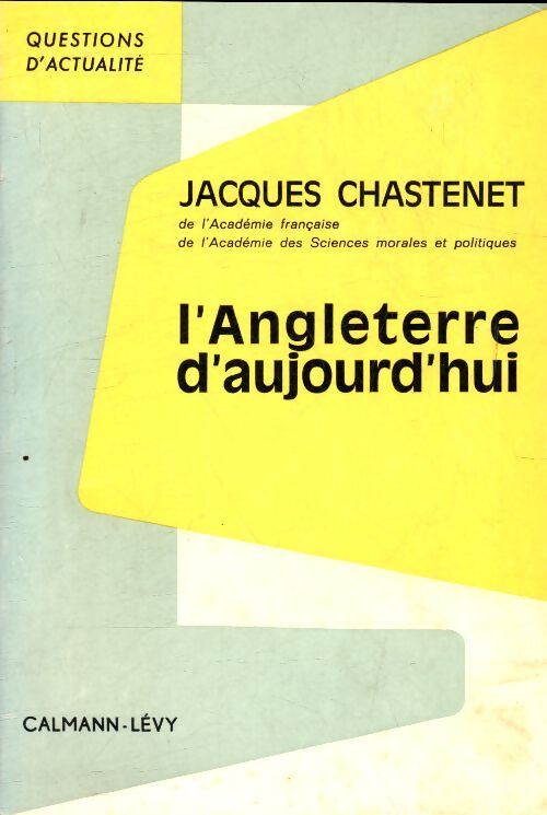 L?Angleterre d'aujourd'hui - Jacques Chastenet - Livre