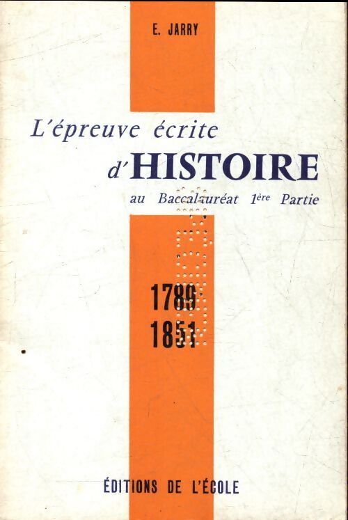 L'épreuve écrite d'histoire au bac 1ère partie - E. Jarry - Livre