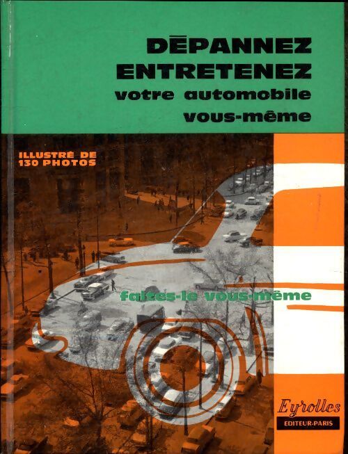 Dépannez, entretenez votre automobile - Lucien Georges; Chiffoleau - Livre