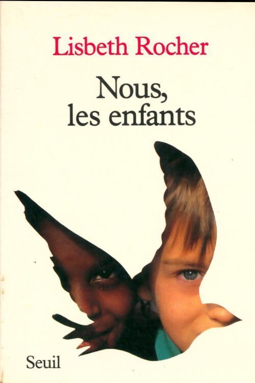 Nous les enfants/ Un modeste mémorandum à l'usage des adultes - Lisbeth Rocher - Livre
