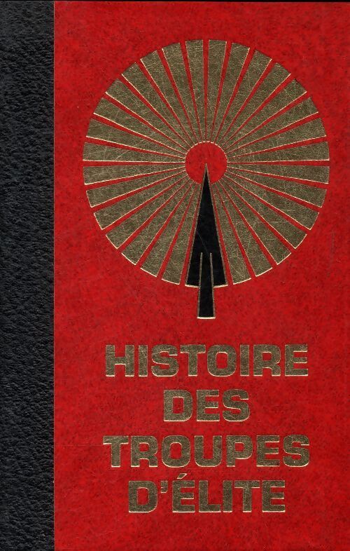 Histoire des troupes d'élite Tome IV - Collectif - Livre