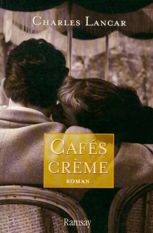 Cafés crème - Charles Lancar - Livre