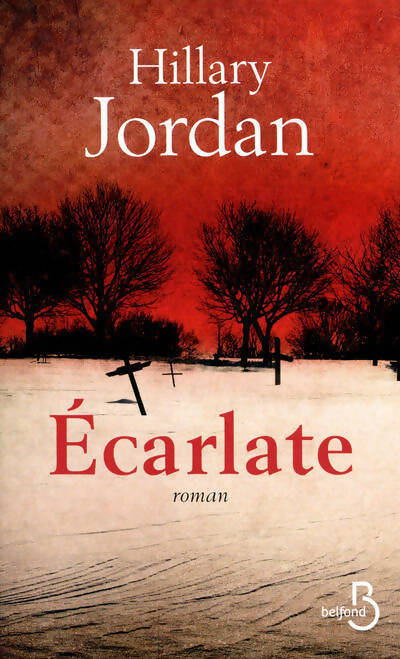 Ecarlate - Hillary Jordan - Livre