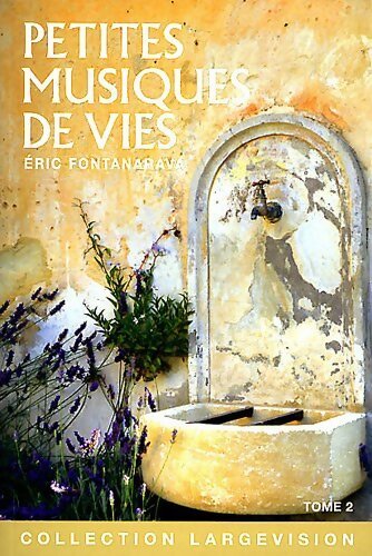 Petites musiques de vies Tome II - Eric Fontanarava - Livre