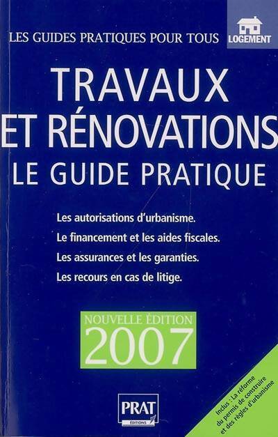 Travaux et rénovations. Le guide pratique 2007 - Sylvie Dibos-Lacroux - Livre