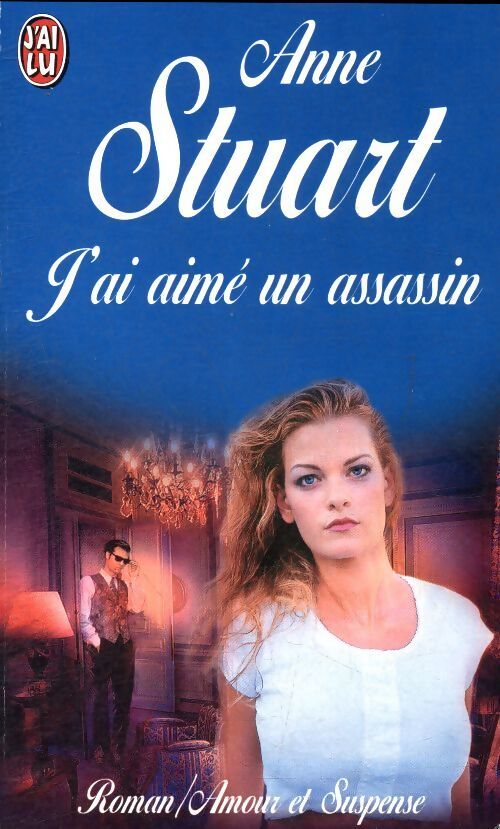 J'ai aimé un assassin - Anne Stuart - Livre